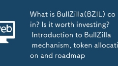 What is BullZilla(BZIL) coin? Is it worth investing? Introduction to BullZilla mechanism, token allocation and roadmap