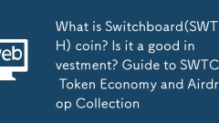 What is Switchboard(SWTCH) coin? Is it a good investment? Guide to SWTCH Token Economy and Airdrop Collection