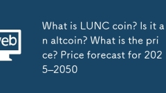 What is LUNC coin? Is it an altcoin? What is the price? Price forecast for 2025–2050