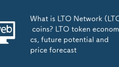 Apakah syiling LTO Network (LTO)? Ekonomi Token LTO, Potensi Masa Depan dan Ramalan Harga