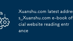 Xuanshu.com Neueste Adresse_xuanshu.com E-Book Offizielle Website Reading Eingang