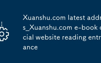 Xuanshu.com latest address_Xuanshu.com e-book official website reading entrance