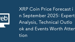 Ramalan Harga Syiling XRP pada September 2025: Analisis Pakar, Tinjauan Teknikal dan Perhatian Perhatian
