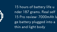 15 heures de durée de vie de la batterie de moins de 187 grammes. Real Self 15 Pro Review: 7000mAh grande batterie branchée dans un corps mince et léger