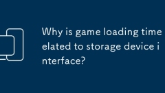Pourquoi le temps de chargement du jeu est-il lié à l'interface des périphériques de stockage?