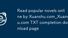 Lesen Sie beliebte Romane online von xuanshu.com_xuanshu.com TXT Completion Download -Seite