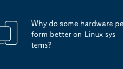 Mengapa beberapa perkakasan lebih baik pada sistem Linux?