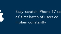 Kumpulan pengguna pertama iPhone 17 Series yang mudah mengadu mengadu secara berterusan
