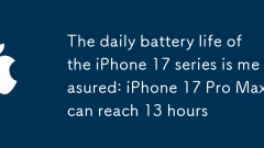 Hayat bateri harian siri iPhone 17 diukur: iPhone 17 Pro Max boleh mencapai 13 jam