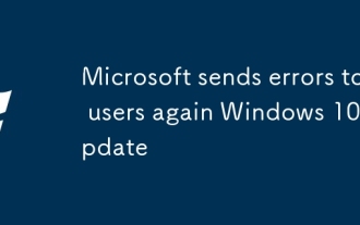 Microsoft sends errors to users again Windows 10 update