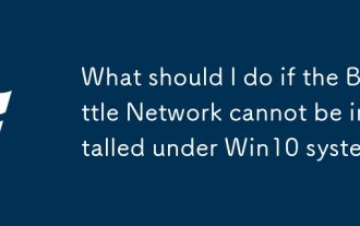 Que dois-je faire si le réseau de bataille ne peut pas être installé dans le système Win10?