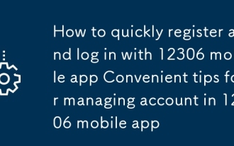 How to quickly register and log in with 12306 mobile app Convenient tips for managing account in 12306 mobile app