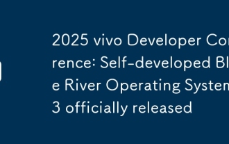 Persidangan Pembangun Vivo 2025: Sistem Operasi Sungai Blue yang Dibangunkan Sendiri 3 Dikeluarkan secara rasmi