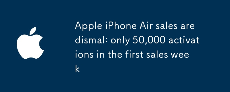 蘋果iPhone Air銷量慘淡：首銷週激活僅5萬