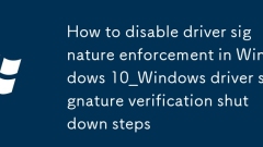 So deaktivieren Sie die Durchsetzung der Treibersignatur in Windows 10_Schritte zum Herunterfahren der Windows-Treibersignaturüberprüfung