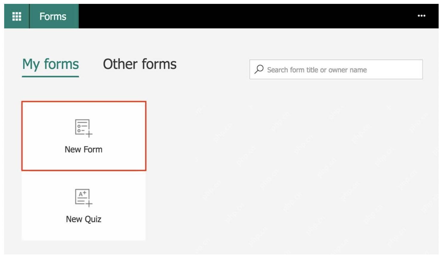 Microsoft Forms 首页中新建 New Form 的入口