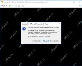 VMware Workstation 提示虚拟机可能被移动或复制并显示 I Copied It 按钮