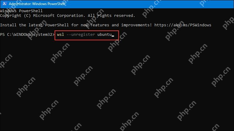 管理员 PowerShell 中执行 wsl unregister ubuntu