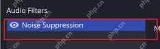 OBS Studio Filters 窗口左侧 Audio Filters 列表显示 Noise Suppression
