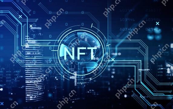 NFT是什么?现在还值得买吗 - php中文网