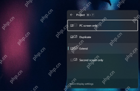 win11怎么切换显示器模式_win11投影及多屏模式切换指南 - php中文网