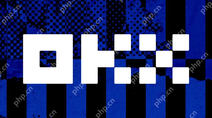 okx交易所app 欧易最新下载地址 - php中文网