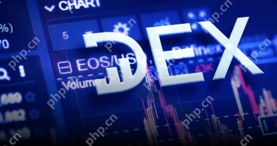 DEX是什么意思?大白话解释区块链DEX - php中文网