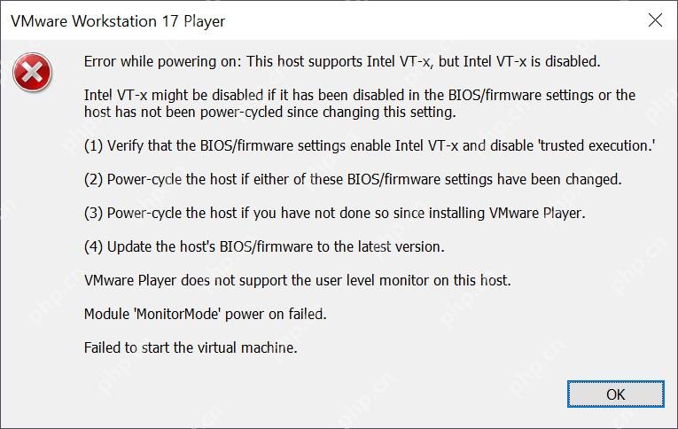 VMware Workstation 17 Player 报错 Intel VT-x is disabled 导致 Failed to start the virtual machine