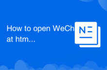 So öffnen Sie die WeChat-HTML-Datei