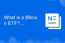 Qu'est-ce qu'un ETF Bitcoin ?