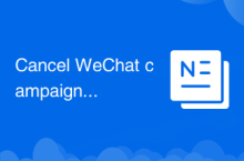 Annuler la campagne WeChat