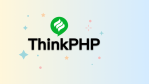 ThinkPHP API接口开发与前后端分离实战